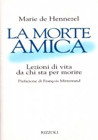 LA MORTE AMICA. Lezioni di vita da chi sta per …