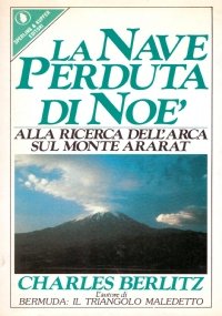 LA NAVE PERDUTA DI NOE’. Alla ricerca dell’arca sul Monte …