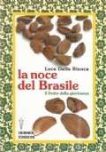 LA NOCE DEL BRASILE. Il frutto della giovinezza