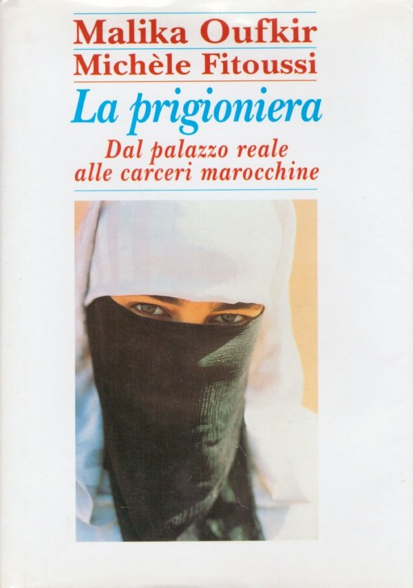 LA PRIGIONIERA. Dal palazzo reale alle carceri marocchine