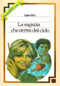 LA RAGAZZA CHE ARRIVA DAL CIELO (Polvere di stelle n. 12)