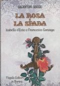 LA ROSA E LA SPADA - Isabella d’Este e Francesco …