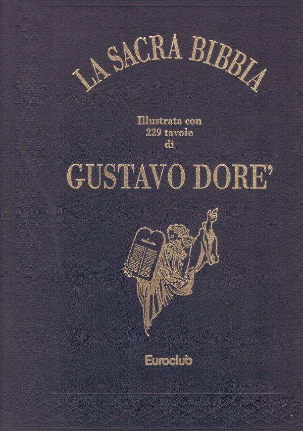 LA SACRA BIBBIA. Illustrata con 229 tavole di Gustavo Dorè | Immagine principale