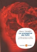 LA SCOMPARSA DEI FATTI. Si prega di abolire le notizie per non disturbare le opinioni