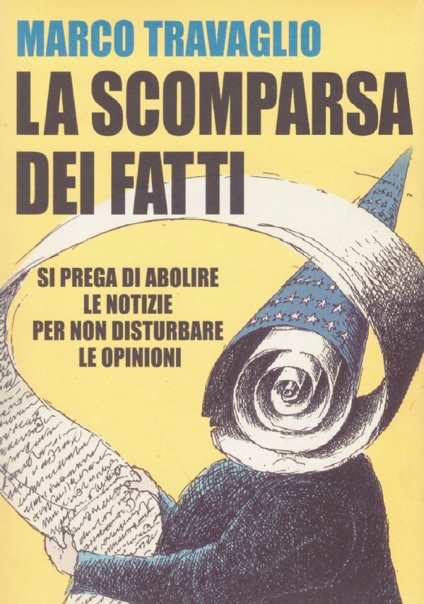 LA SCOMPARSA DEI FATTI. Si prega di abolire le notizie … | Immagine principale