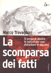 LA SCOMPARSA DEI FATTI. Si prega di abolire le notizie … | Immagine principale