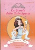 LA SCUOLA DELLE PRINCIPESSE: Principessa Alice e lo specchio magico