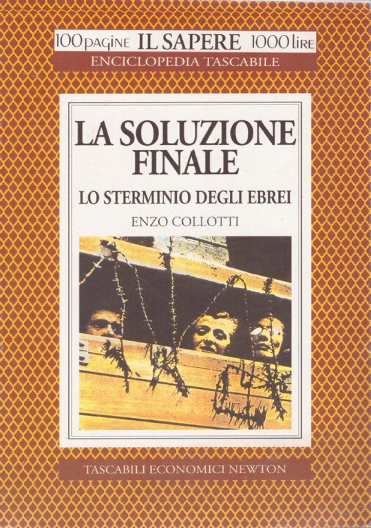 LA SOLUZIONE FINALE. Lo sterminio degli ebrei (100 pagine Il Sapere 1000 lire n. 64)