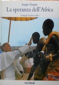 LA SPERANZA DELL’AFRICA. Undici giorni nel continente nero con Giovanni …