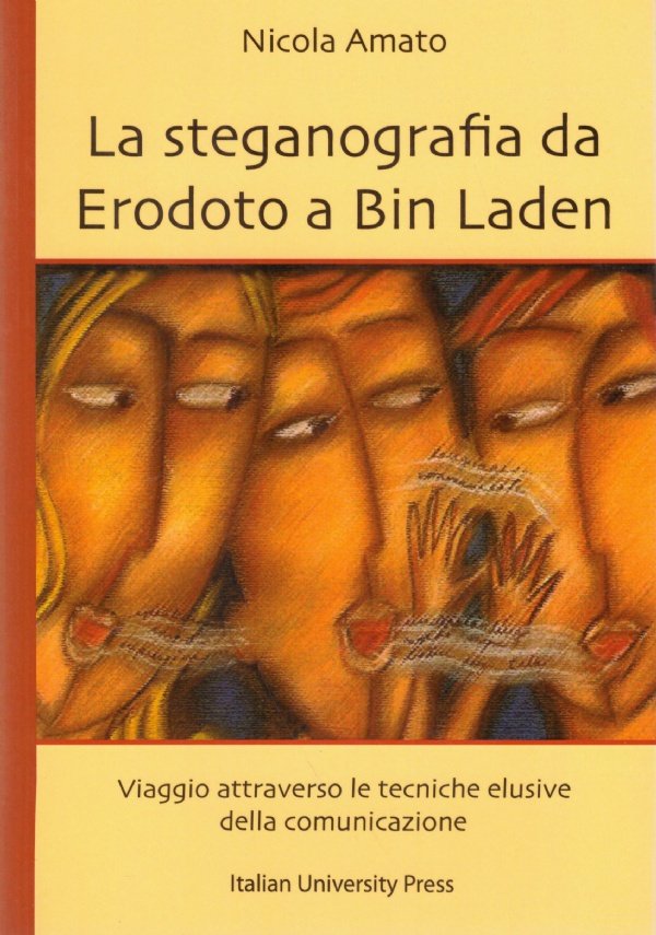 LA STEGANOGRAFIA DA ERODOTO A BIN LADEN. Viaggio attraverso le …