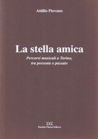 LA STELLA AMICA. Percorsi musicali a Torino tra presente e …