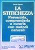 LA STITICHEZZA - Prevenirla, comprenderla e curarla con metodi naturali