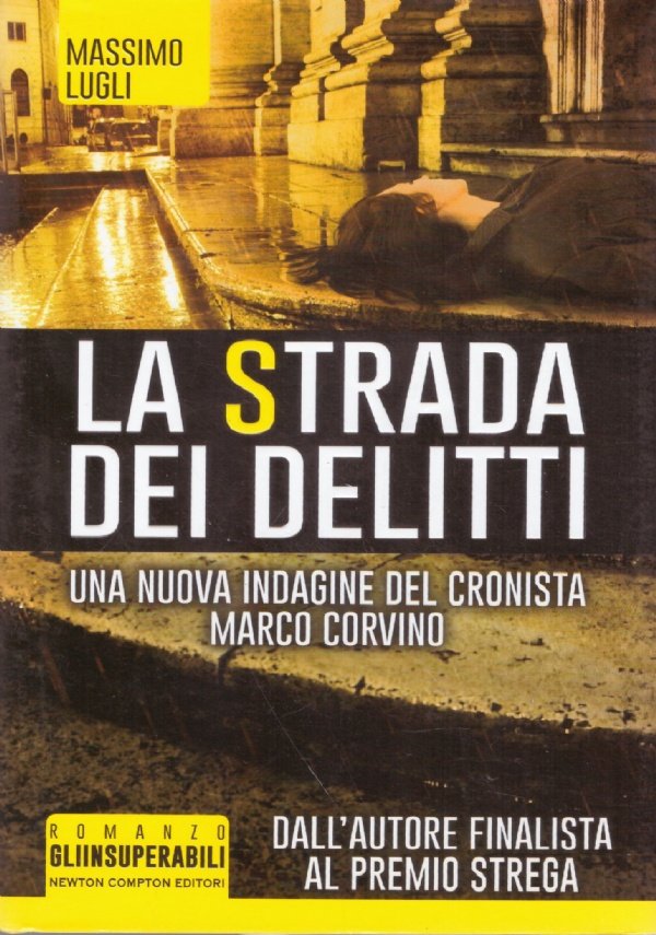 LA STRADA DEI DELITTI. Una nuova indagine del cronista Marco …