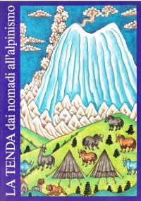 LA TENDA. Dai nomadi all’Alpinismo