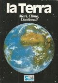 LA TERRA - Mari, clima, continenti