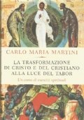 LA TRASFORMAZIONE DI CRISTO E DEL CRISTIANO ALLA LUCE DEL …
