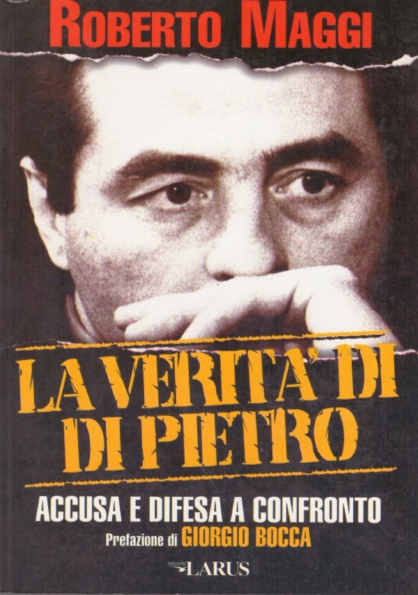 LA VERITA’ DI DI PIETRO - Accusa e difesa a …