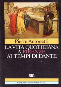 LA VITA QUOTIDIANA A FIRENZE AI TEMPI DI DANTE