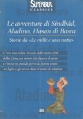 LE AVVENTURE DI SINDBAD, ALADINO, HASAN DI BASRA. Storie da ’Le Mille e una notte’