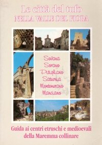 LE CITTA’ DEL TUFO NELLA VALLE DEL FIORA: Sovana, Sorano, …