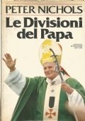 LE DIVISIONI DEL PAPA - La Chiesa cattolica oggi