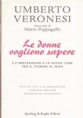 LE DONNE VOGLIONO SAPERE. La prevenzione e le nuove cure …