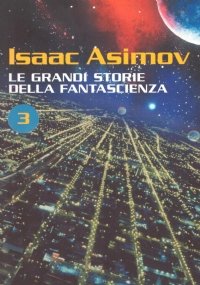 LE GRANDI STORIE DELLA FANTASCIENZA N. 3