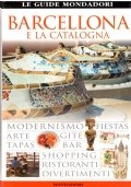 LE GUIDE MONDADORI: BARCELLONA E LA CATALOGNA