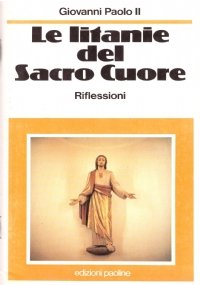 LE LITANIE DEL SACRO CUORE. Riflessioni