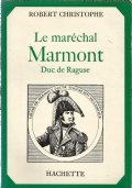 LE MARECHAL MARMONT, Duc de Raguse