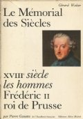 LE MEMORIAL DES SIECLES - XVIII Siècle les hommes: FREDERIC …