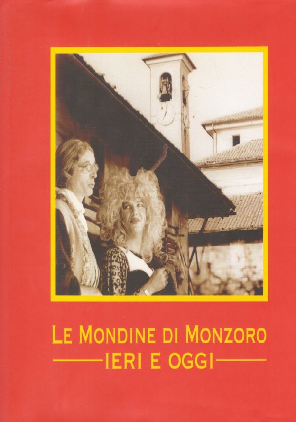 LE MONDINE DI MONZORO IERI E OGGI