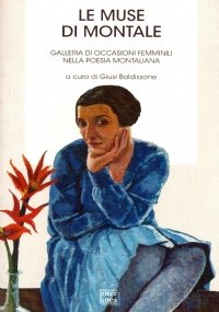 LE MUSE DI MONTALE. Galleria di occasioni femminili nella poesia …