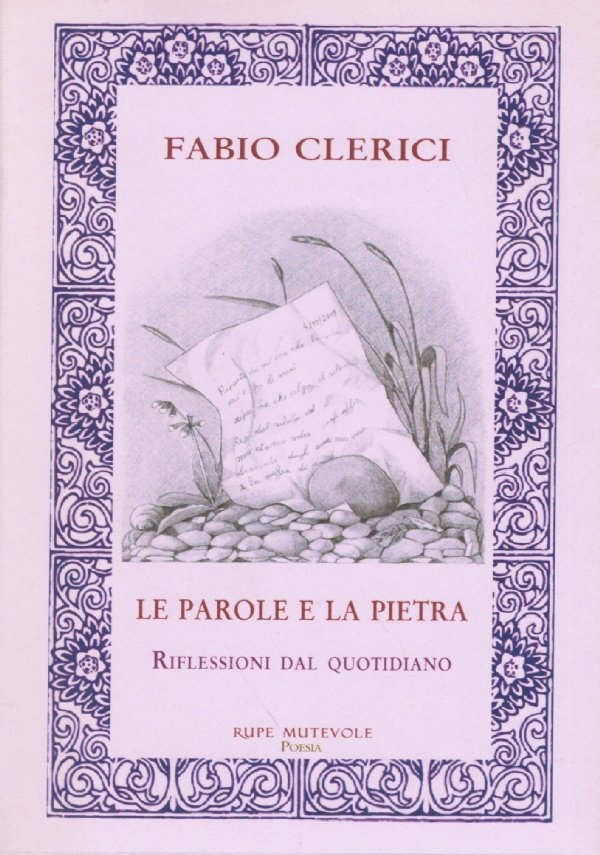 LE PAROLE E LA PIETRA. Riflessioni dal quotidiano