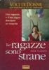 LE RAGAZZE SONO STRANE