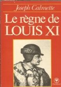 LE REGNE DE LOUIS XI