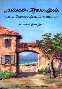 LE VICENDE DI RENZO E LUCIA tratte dai Promessi Sposi …