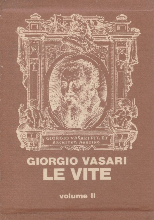 LE VITE DEI PIU’ ECCELLENTI PITTORI, SCULTORI E ARCHITETTI (volume …