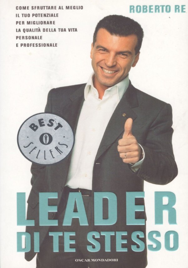 LEADER DI TE STESSO. Come sfruttare al meglio il tuo …