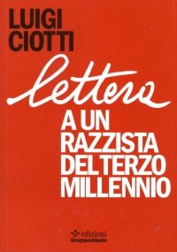 LETTERA A UN RAZZISTA DEL TERZO MILLENNIO