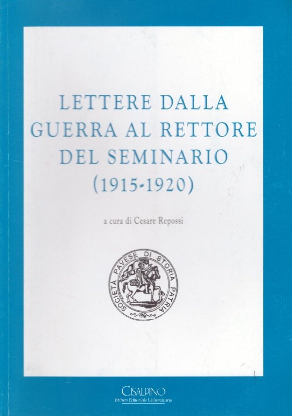 LETTERE DALLA GUERRA AL RETTORE DEL SEMINARIO (1915-1920)