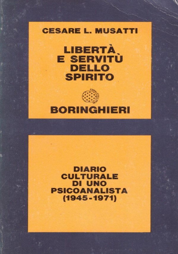 LIBERTA' E SERVITU' DELLO SPIRITO. Diario culturale di uno psicoanalista …