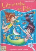 LILY NEL REGNO DELLE FATE: LA GEMMA DELLE SIRENE (Il …
