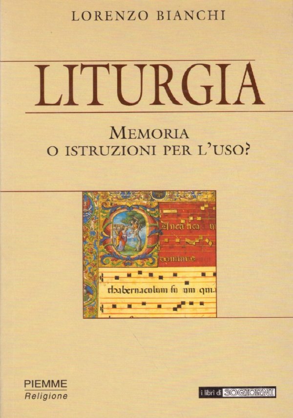 LITURGIA. Memoria o istruzioni per l’uso ?