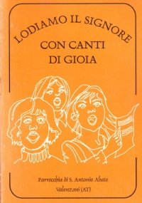 LODIAMO IL SIGNORE CON CANTI DI GIOIA