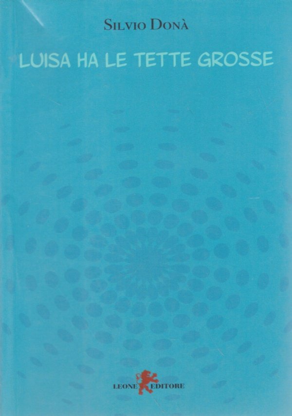 LUISA HA LE TETTE GROSSE. Controromanzo equivoco