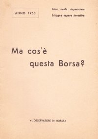 MA COS’E’ QUESTA BORSA ?