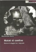 MALATI DI CONFINE. Diario di viaggio tra i migranti