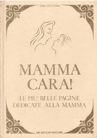 MAMMA CARA ! Le più belle pagine dedicate alla mamma