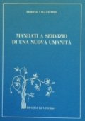MANDATI A SERVIZIO DI UNA NUOVA UMANITA’